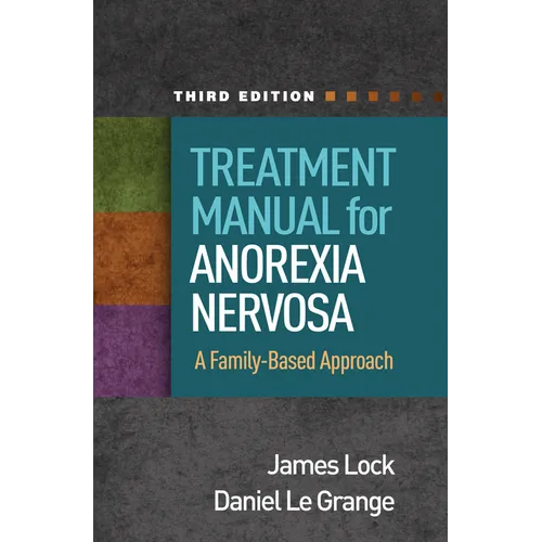 Treatment Manual for Anorexia Nervosa: A Family-Based Approach
