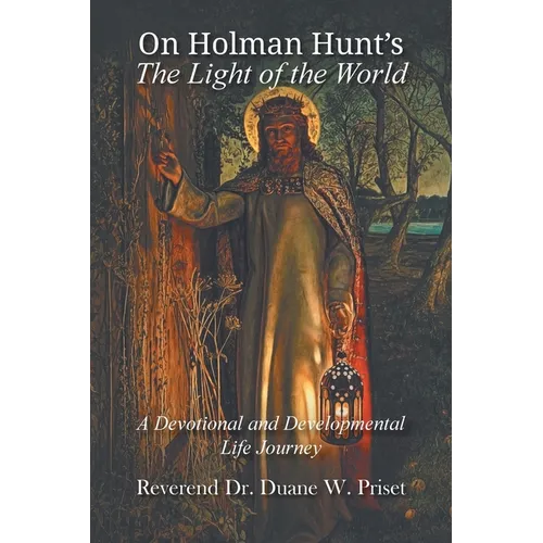 On Holman Hunt's The Light of the World, A Devotional and Developmental Life Journey
