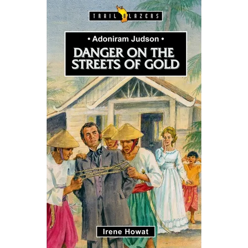 Adoniram Judson: Danger on the Streets of Gold