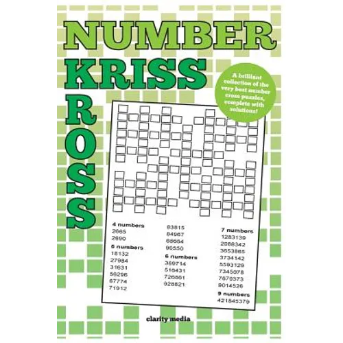Number Kriss Kross: 100 brand new number cross puzzles, complete with solutions