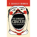 The Bankrupt Circus & Other Misadventures