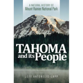 Tahoma and Its People: A Natural History of Mount Rainier National Park