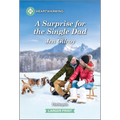 A Surprise for the Single Dad: A Clean and Uplifting Romance