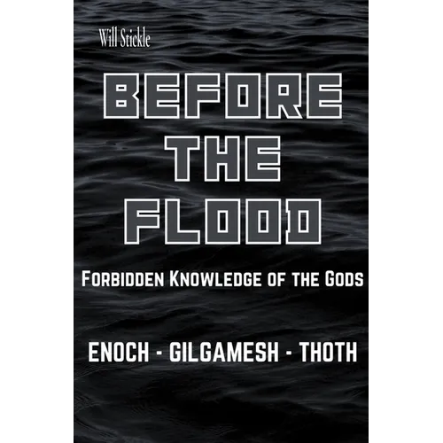 Before the Flood: Forbidden Knowledge of the Gods