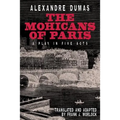 The Mohicans of Paris: A Play in Five Acts