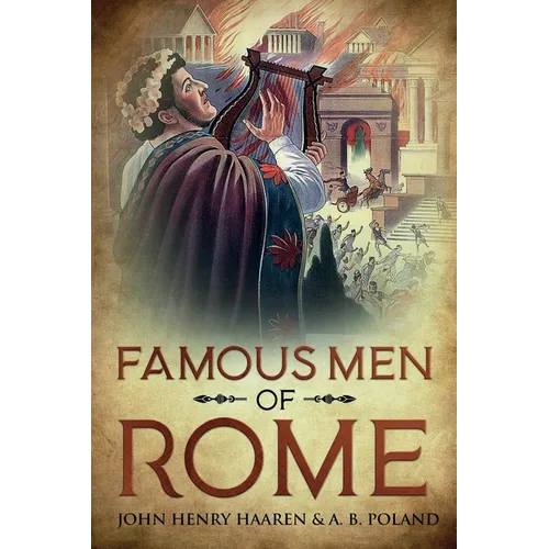 Famous Men of Rome: Annotated