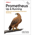 Prometheus: Up & Running: Infrastructure and Application Performance Monitoring