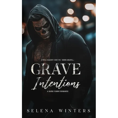 Grave Intentions: A Dark Taboo Romance
