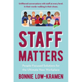 Staff Matters: People-Focused Solutions for the Ultimate New Workplace