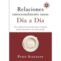 El Relaciones Emocionalmente Sanas - D��a a D��a: Una Jornada de 40 D��as Para Cambiar Profundamente Tus Rel