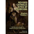 Revised Catholic Rites Of Exorcism: (English) - Volume 2: 1999 De Exorcismis Et Supplicationibus Quibusdam