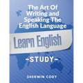 The Art Of Writing and Speaking The English Language: Study