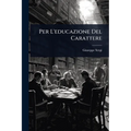 Per L'educazione Del Carattere