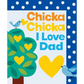 Chicka Chicka I Love Dad