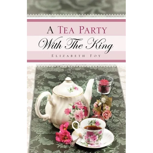 A Tea Party With The King