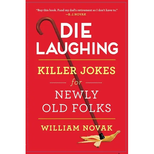 Die Laughing: Killer Jokes for Newly Old Folks