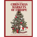 Christmas Markets of Europe: History, Tradition & Europe's Most Magical Christmas Markets