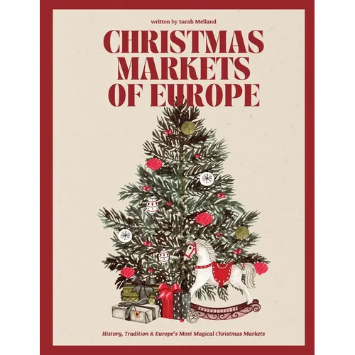 Christmas Markets of Europe: History, Tradition & Europe's Most Magical Christmas Markets