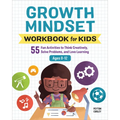 Growth Mindset Workbook for Kids: 55 Fun Activities to Think Creatively, Solve Problems, and Love Learning