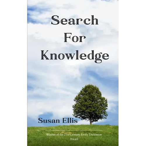SEARCH FOR KNOWLEDGE a collection of poems
