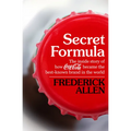 Secret Formula: The Inside Story of How Coca-Cola Became the Best-Known Brand in the World