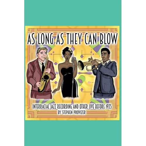 As Long As They Can Blow. Interracial Jazz Recording And Other Jive Before 1935