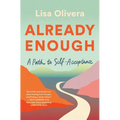 Already Enough: A Path to Self-Acceptance