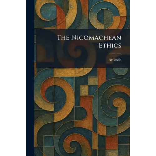 The Nicomachean Ethics