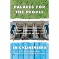 Palaces for the People: How Social Infrastructure Can Help Fight Inequality, Polarization, and the Decline of Civic Life