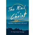The Mind of Christ: Reflections on the sermon on the mount