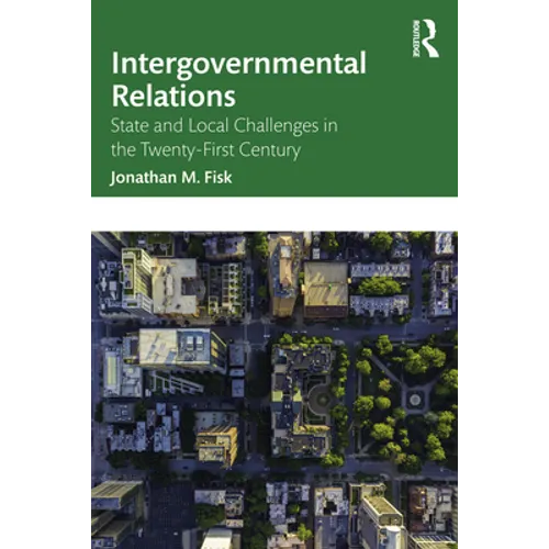 Intergovernmental Relations: State and Local Challenges in the Twenty-First Century