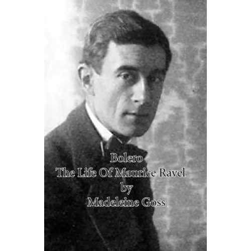 Bolero - The Life of Maurice Ravel