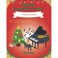 Popular Christmas Carols For the Piano: 25+ Piano Christmas Songs for Kids and Adults. Beginner to Intermediate including finger numbers for every son