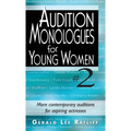 Audition Monologues for Young Women #2: More Contemporary Auditions for Aspiring Actresses