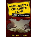 When Deadly Creatures Fight - Who Would Win?