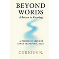 Beyond Words: A Return to Knowing