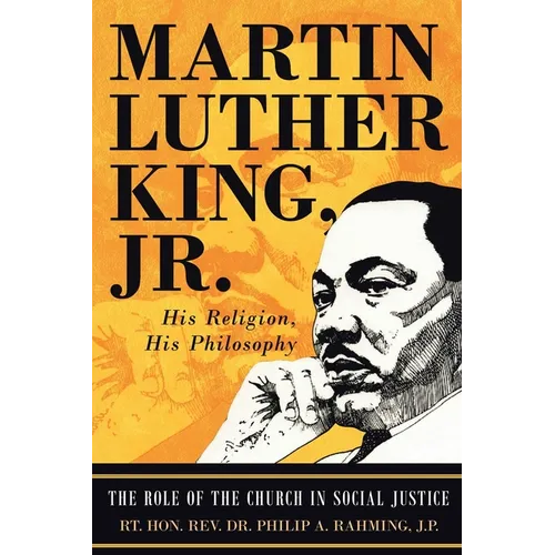 Martin Luther King Jr.: His Religion, His Philosophy