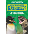 What Would You Rather Be? a King Penguin or a King Cobra?