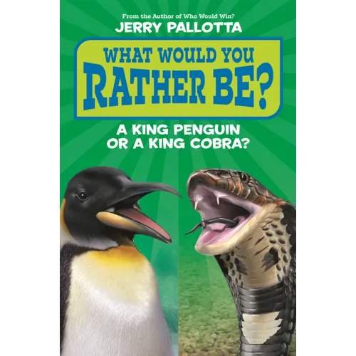 What Would You Rather Be? a King Penguin or a King Cobra?
