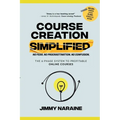 Course Creation Simplified: The 6-Phase System To Profitable Online Courses