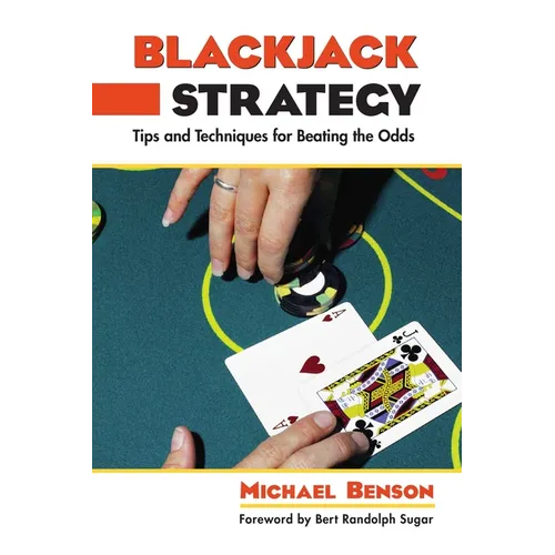 Blackjack Strategy: Tips and Techniques for Beating the Odds