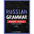 Russian Grammar Made Easy: A Comprehensive Workbook To Learn Russian Grammar For Beginners (Audio Included)