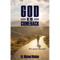 God of the Comeback: It's Never Too Late
