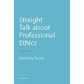 Straight Talk about Professional Ethics