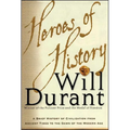 Heroes of History: A Brief History of Civilization from Ancient Times to the Dawn of the Modern Age