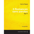 3 Romances sans paroles Op.17 - For Solo Piano (1878)