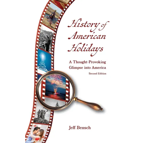 History of American Holidays: A Thought-Provoking Glimpse into America