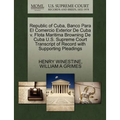 Republic of Cuba, Banco Para El Comercio Exterior de Cuba V. Flota Maritima Browning de Cuba U.S. Supreme Court Transcript of Record with Supporting P
