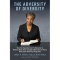 The Adversity of Diversity: How the Supreme Court's Decision to Remove Race from College Admissions Will Doom Diversity Programs