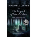 Maxwell Cooper and the Legend of Inini-Makwa